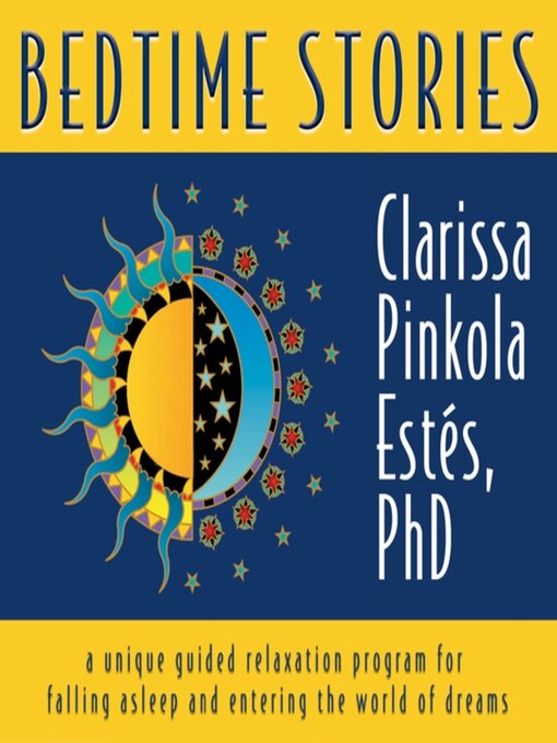 Title details for Bedtime Stories by Clarissa Pinkola Estés, Ph.D. - Wait list